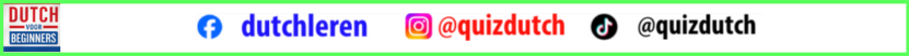 Follow us: dutchleren @quizdutch